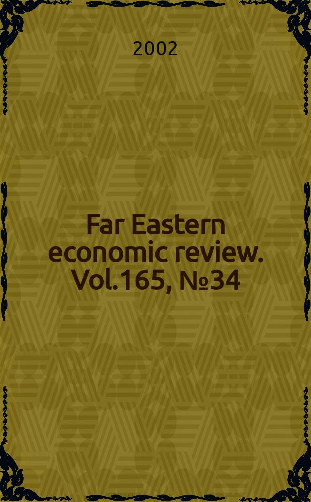 Far Eastern economic review. Vol.165, №34