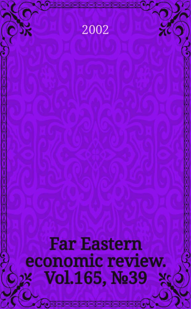 Far Eastern economic review. Vol.165, №39