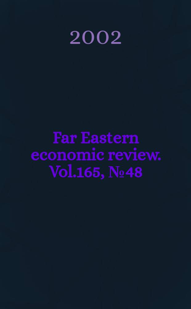 Far Eastern economic review. Vol.165, №48