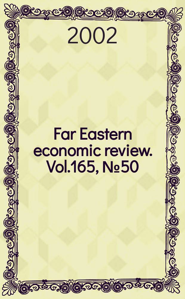 Far Eastern economic review. Vol.165, №50