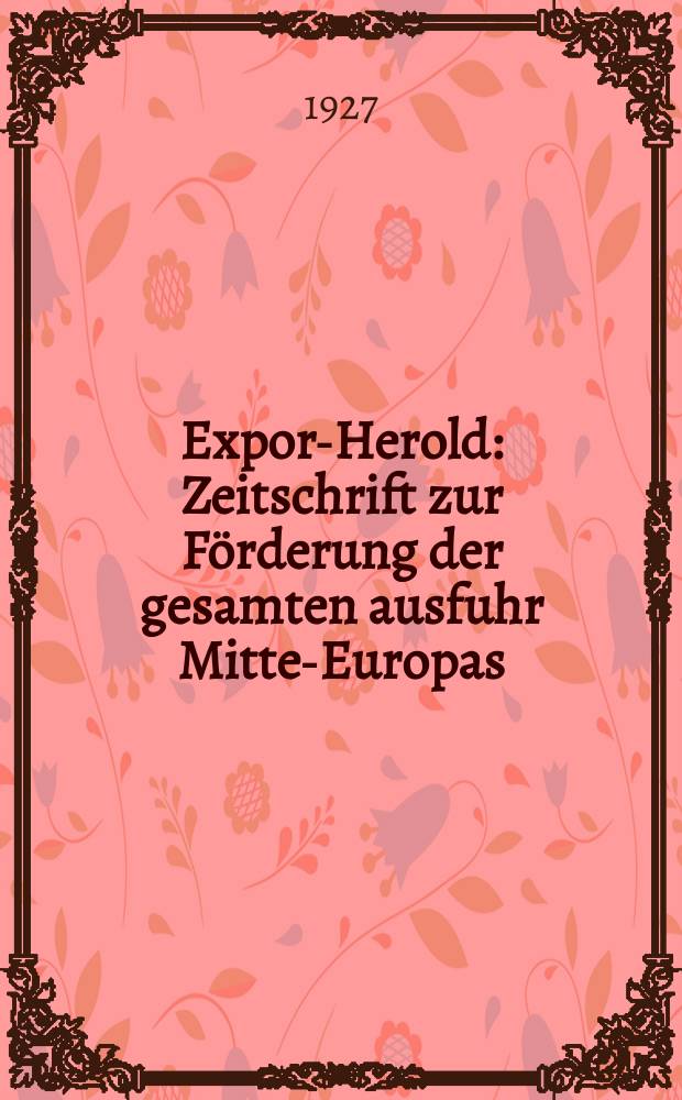 Export- Herold : Zeitschrift zur Förderung der gesamten ausfuhr Mittel- Europas
