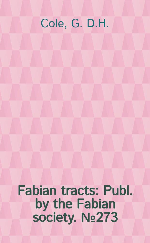 Fabian tracts : Publ. by the Fabian society. №273 : Labour 's second term