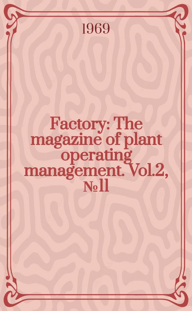 Factory : The magazine of plant operating management. Vol.2, №11
