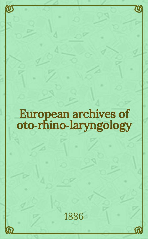 European archives of oto-rhino-laryngology : Offic. j. of the Europ. federation of oto-rhino-laryngological soc. (EUFOS) Affiliated with the German soc. for oto-rhino-laryngology-head a. neck surgery. Bd.24, H.1