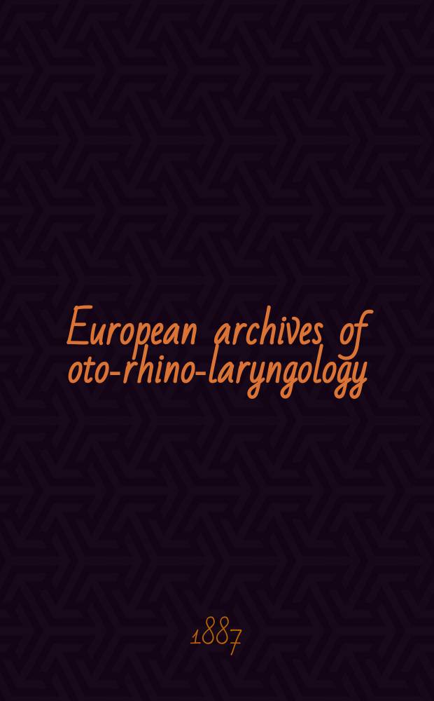 European archives of oto-rhino-laryngology : Offic. j. of the Europ. federation of oto-rhino-laryngological soc. (EUFOS) Affiliated with the German soc. for oto-rhino-laryngology-head a. neck surgery. Bd.25, H.3/4