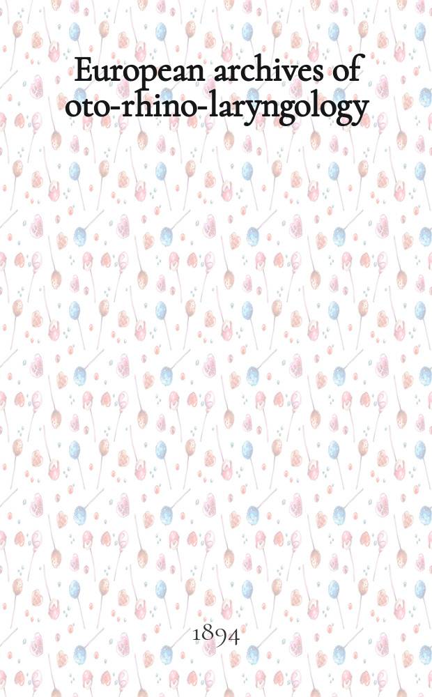 European archives of oto-rhino-laryngology : Offic. j. of the Europ. federation of oto-rhino-laryngological soc. (EUFOS) Affiliated with the German soc. for oto-rhino-laryngology-head a. neck surgery. Bd.37, H.3/4