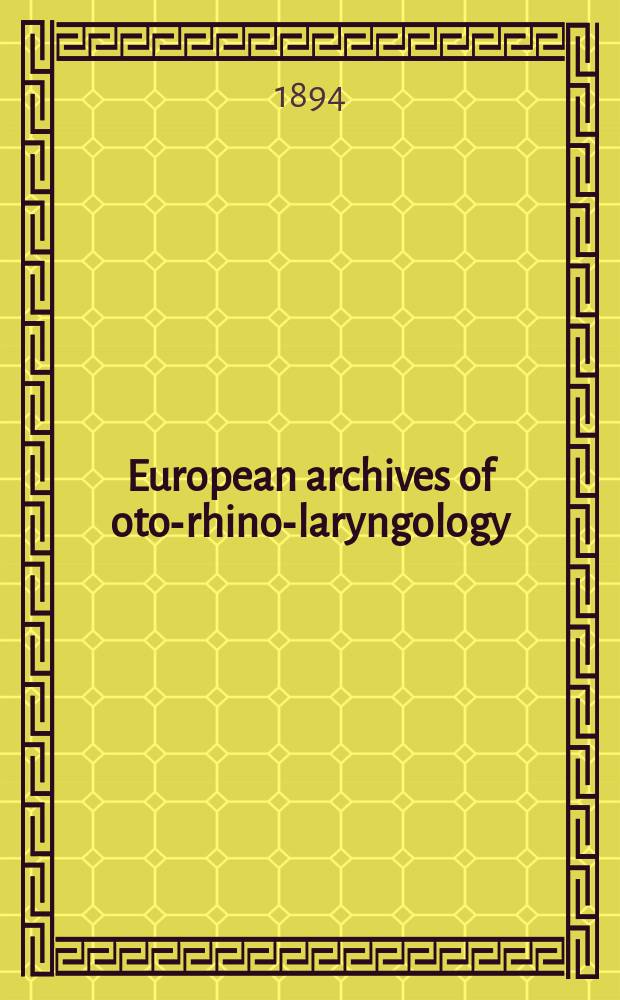 European archives of oto-rhino-laryngology : Offic. j. of the Europ. federation of oto-rhino-laryngological soc. (EUFOS) Affiliated with the German soc. for oto-rhino-laryngology-head a. neck surgery. Bd.38, H.1/2