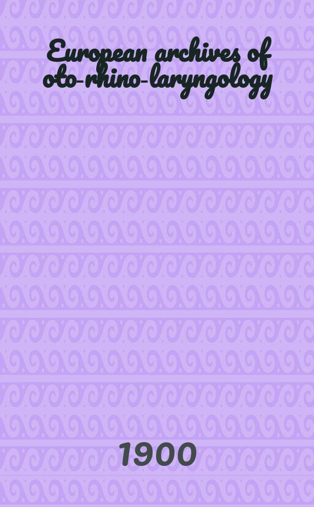 European archives of oto-rhino-laryngology : Offic. j. of the Europ. federation of oto-rhino-laryngological soc. (EUFOS) Affiliated with the German soc. for oto-rhino-laryngology-head a. neck surgery. Bd.50, H.1/2