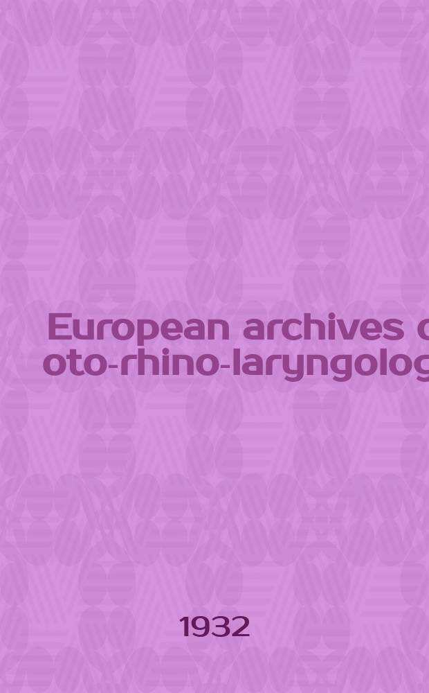European archives of oto-rhino-laryngology : Offic. j. of the Europ. federation of oto-rhino-laryngological soc. (EUFOS) Affiliated with the German soc. for oto-rhino-laryngology-head a. neck surgery. Bd.131, H.3