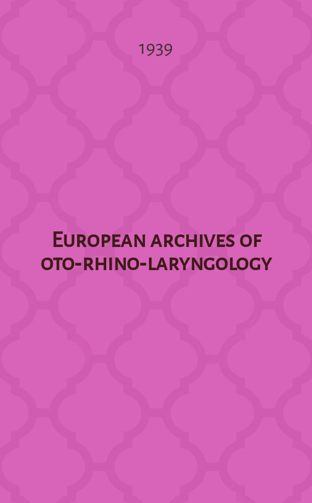 European archives of oto-rhino-laryngology : Offic. j. of the Europ. federation of oto-rhino-laryngological soc. (EUFOS) Affiliated with the German soc. for oto-rhino-laryngology-head a. neck surgery. Bd.146, H.1