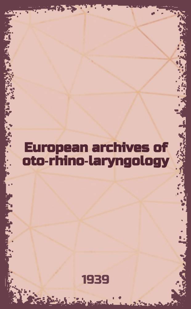 European archives of oto-rhino-laryngology : Offic. j. of the Europ. federation of oto-rhino-laryngological soc. (EUFOS) Affiliated with the German soc. for oto-rhino-laryngology-head a. neck surgery. Bd.146, H.2