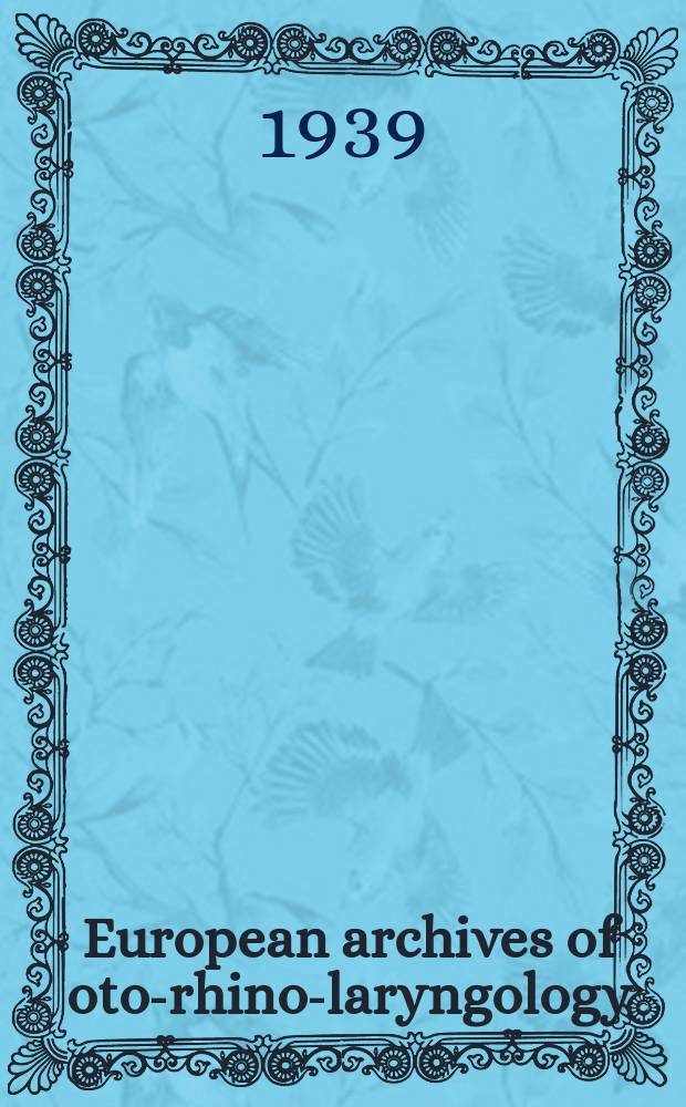 European archives of oto-rhino-laryngology : Offic. j. of the Europ. federation of oto-rhino-laryngological soc. (EUFOS) Affiliated with the German soc. for oto-rhino-laryngology-head a. neck surgery. Bd.146, H.3