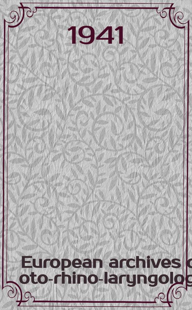 European archives of oto-rhino-laryngology : Offic. j. of the Europ. federation of oto-rhino-laryngological soc. (EUFOS) Affiliated with the German soc. for oto-rhino-laryngology-head a. neck surgery. Bd.149, H.1/2