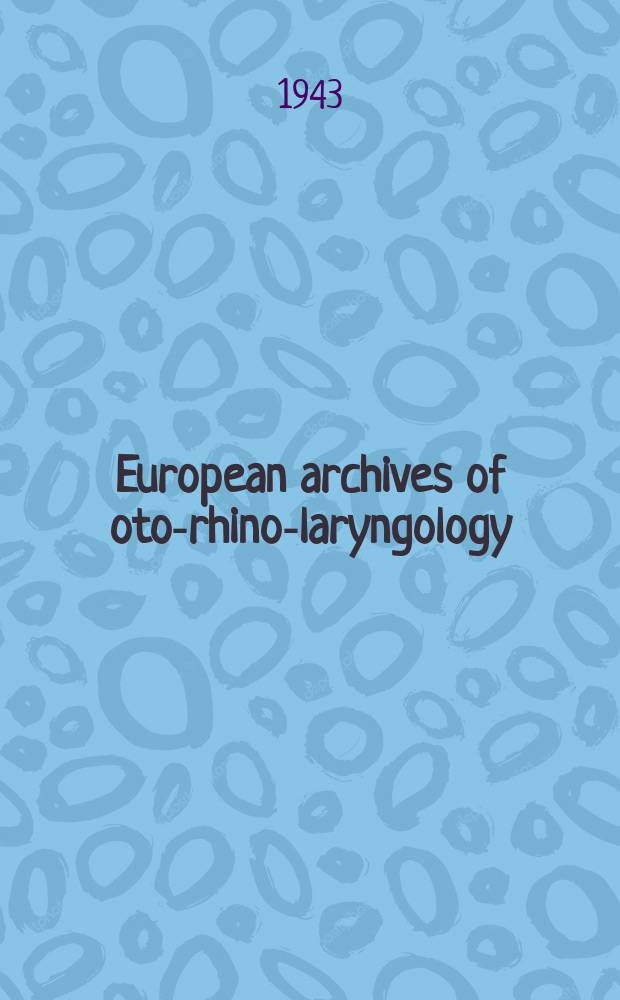 European archives of oto-rhino-laryngology : Offic. j. of the Europ. federation of oto-rhino-laryngological soc. (EUFOS) Affiliated with the German soc. for oto-rhino-laryngology-head a. neck surgery. Bd.152, H.2/4