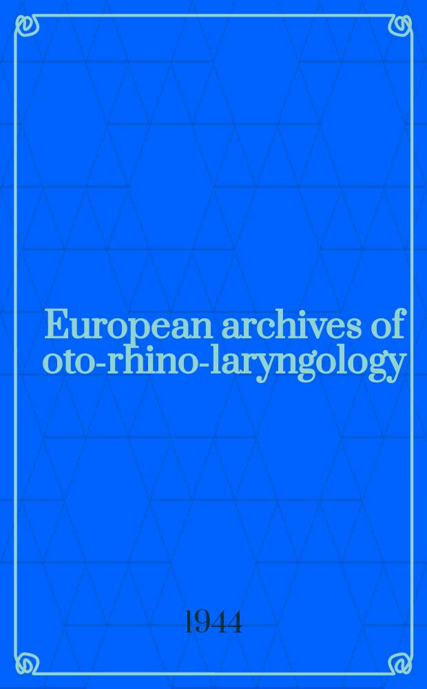 European archives of oto-rhino-laryngology : Offic. j. of the Europ. federation of oto-rhino-laryngological soc. (EUFOS) Affiliated with the German soc. for oto-rhino-laryngology-head a. neck surgery. Bd.154, H.3/4