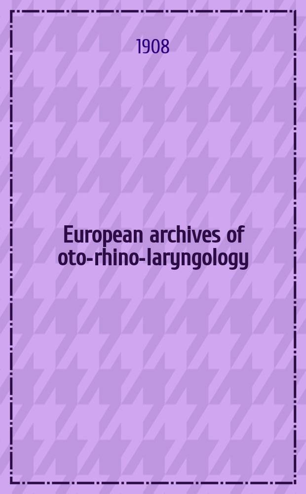 European archives of oto-rhino-laryngology : Offic. j. of the Europ. federation of oto-rhino-laryngological soc. (EUFOS) Affiliated with the German soc. for oto-rhino-laryngology-head a. neck surgery. Bd.76, H.3/4