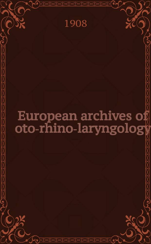 European archives of oto-rhino-laryngology : Offic. j. of the Europ. federation of oto-rhino-laryngological soc. (EUFOS) Affiliated with the German soc. for oto-rhino-laryngology-head a. neck surgery. Bd.76, H.1/2