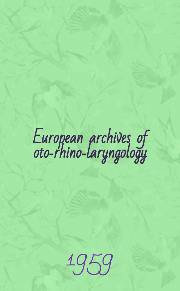 European archives of oto-rhino-laryngology : Offic. j. of the Europ. federation of oto-rhino-laryngological soc. (EUFOS) Affiliated with the German soc. for oto-rhino-laryngology-head a. neck surgery. Bd.174, H.5