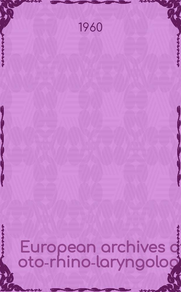 European archives of oto-rhino-laryngology : Offic. j. of the Europ. federation of oto-rhino-laryngological soc. (EUFOS) Affiliated with the German soc. for oto-rhino-laryngology-head a. neck surgery. Bd.176, H.2