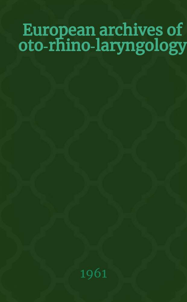 European archives of oto-rhino-laryngology : Offic. j. of the Europ. federation of oto-rhino-laryngological soc. (EUFOS) Affiliated with the German soc. for oto-rhino-laryngology-head a. neck surgery. Bd.178, H.1