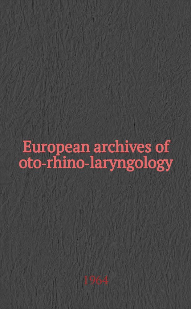 European archives of oto-rhino-laryngology : Offic. j. of the Europ. federation of oto-rhino-laryngological soc. (EUFOS) Affiliated with the German soc. for oto-rhino-laryngology-head a. neck surgery. Bd.184, H.2