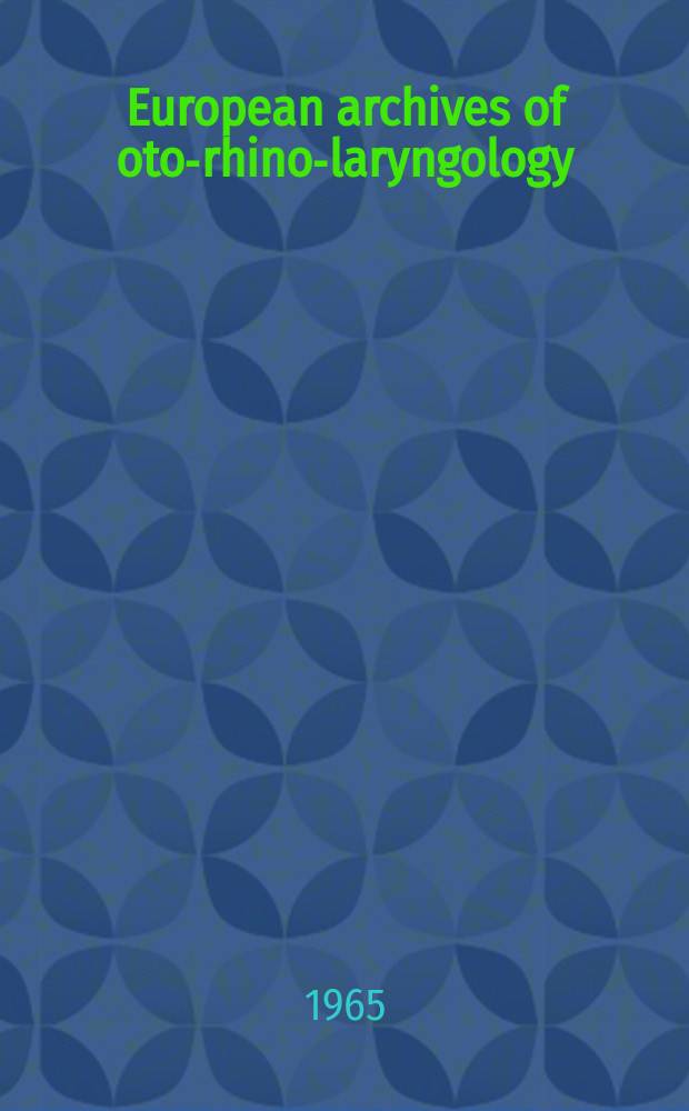 European archives of oto-rhino-laryngology : Offic. j. of the Europ. federation of oto-rhino-laryngological soc. (EUFOS) Affiliated with the German soc. for oto-rhino-laryngology-head a. neck surgery. Bd.184, H.5