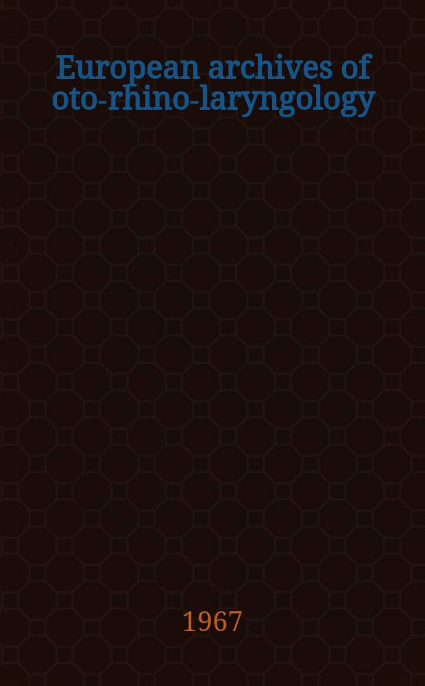 European archives of oto-rhino-laryngology : Offic. j. of the Europ. federation of oto-rhino-laryngological soc. (EUFOS) Affiliated with the German soc. for oto-rhino-laryngology-head a. neck surgery. Bd.189, H.4