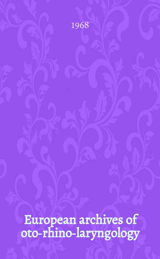 European archives of oto-rhino-laryngology : Offic. j. of the Europ. federation of oto-rhino-laryngological soc. (EUFOS) Affiliated with the German soc. for oto-rhino-laryngology-head a. neck surgery. Bd.190, H.1