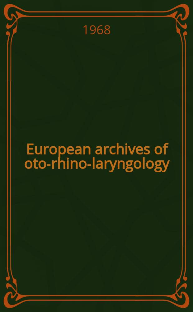 European archives of oto-rhino-laryngology : Offic. j. of the Europ. federation of oto-rhino-laryngological soc. (EUFOS) Affiliated with the German soc. for oto-rhino-laryngology-head a. neck surgery. Bd.192, H.2