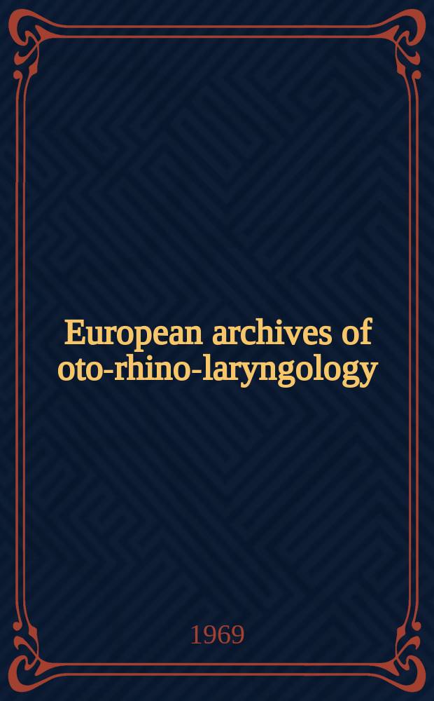 European archives of oto-rhino-laryngology : Offic. j. of the Europ. federation of oto-rhino-laryngological soc. (EUFOS) Affiliated with the German soc. for oto-rhino-laryngology-head a. neck surgery. Bd.193, H.3