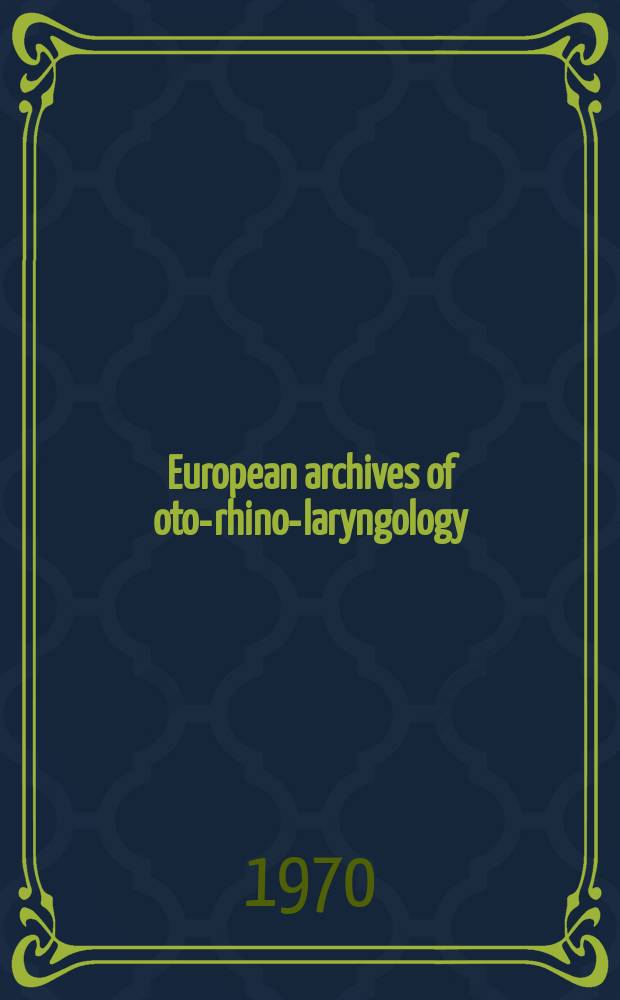 European archives of oto-rhino-laryngology : Offic. j. of the Europ. federation of oto-rhino-laryngological soc. (EUFOS) Affiliated with the German soc. for oto-rhino-laryngology-head a. neck surgery. Bd.195, H.3