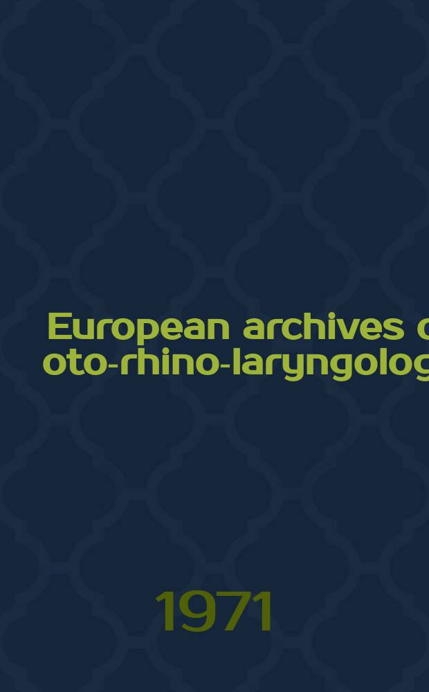 European archives of oto-rhino-laryngology : Offic. j. of the Europ. federation of oto-rhino-laryngological soc. (EUFOS) Affiliated with the German soc. for oto-rhino-laryngology-head a. neck surgery. Evoked response audiometry club. London. International symposium, Ist. Freiburg. 1970