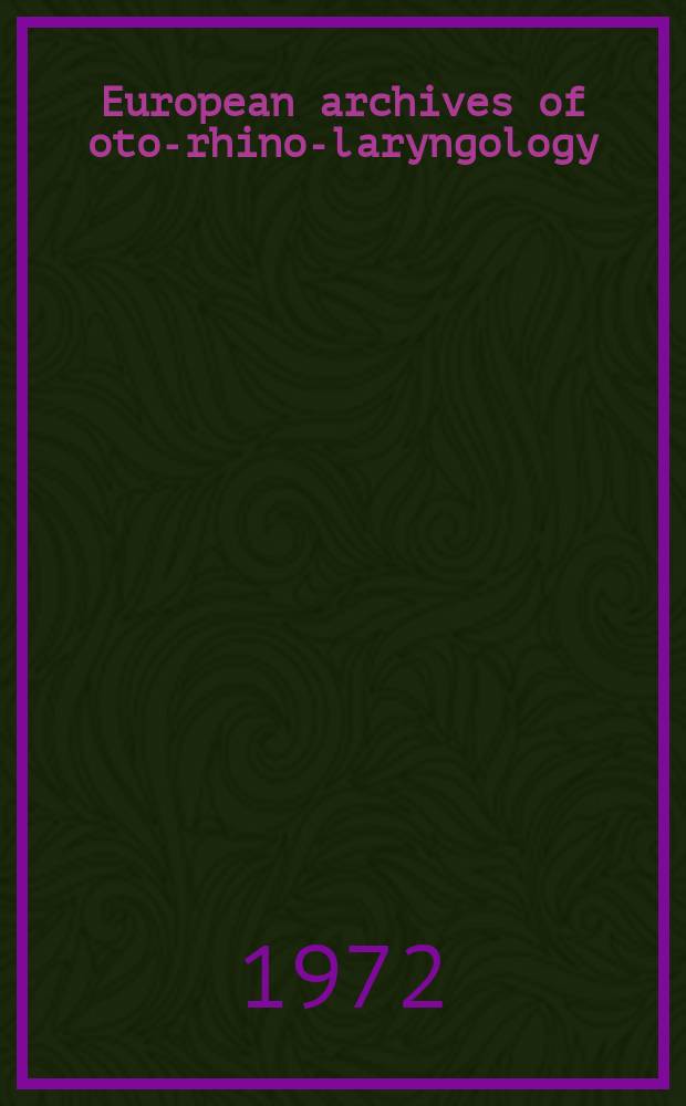 European archives of oto-rhino-laryngology : Offic. j. of the Europ. federation of oto-rhino-laryngological soc. (EUFOS) Affiliated with the German soc. for oto-rhino-laryngology-head a. neck surgery. Bd.201, H.4