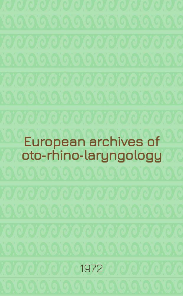 European archives of oto-rhino-laryngology : Offic. j. of the Europ. federation of oto-rhino-laryngological soc. (EUFOS) Affiliated with the German soc. for oto-rhino-laryngology-head a. neck surgery. (Verhandlungsbericht