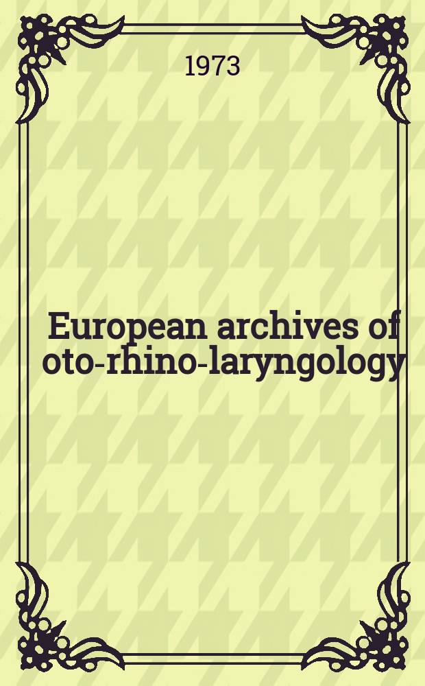 European archives of oto-rhino-laryngology : Offic. j. of the Europ. federation of oto-rhino-laryngological soc. (EUFOS) Affiliated with the German soc. for oto-rhino-laryngology-head a. neck surgery. Bd.205, H.1