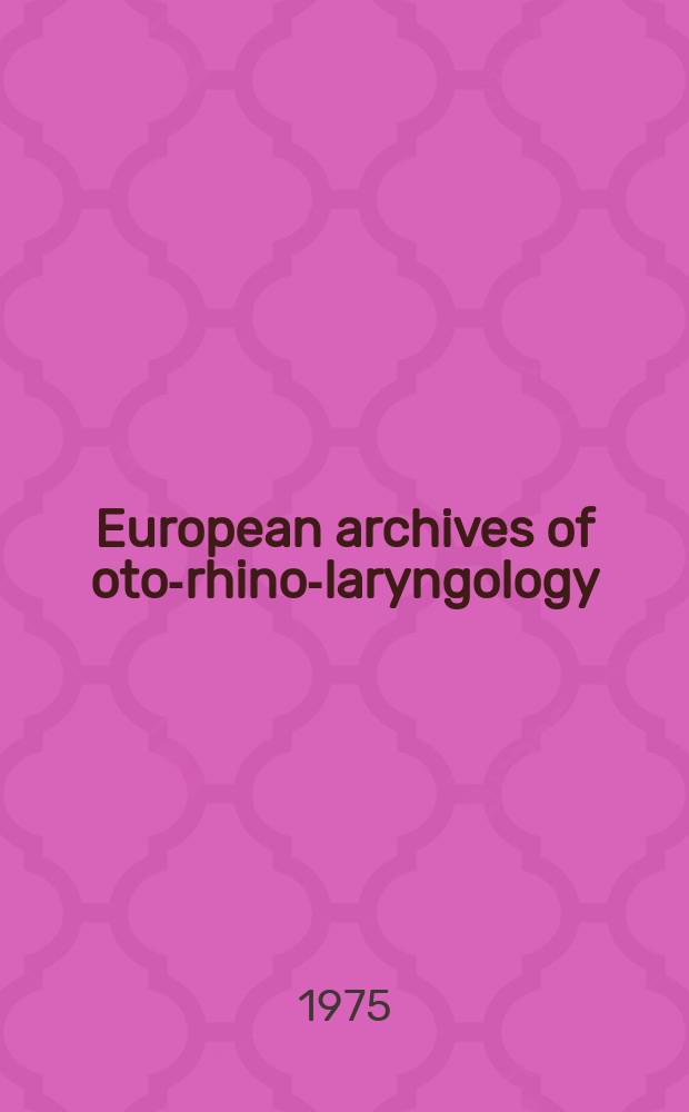 European archives of oto-rhino-laryngology : Offic. j. of the Europ. federation of oto-rhino-laryngological soc. (EUFOS) Affiliated with the German soc. for oto-rhino-laryngology-head a. neck surgery. Vol.210, H.2