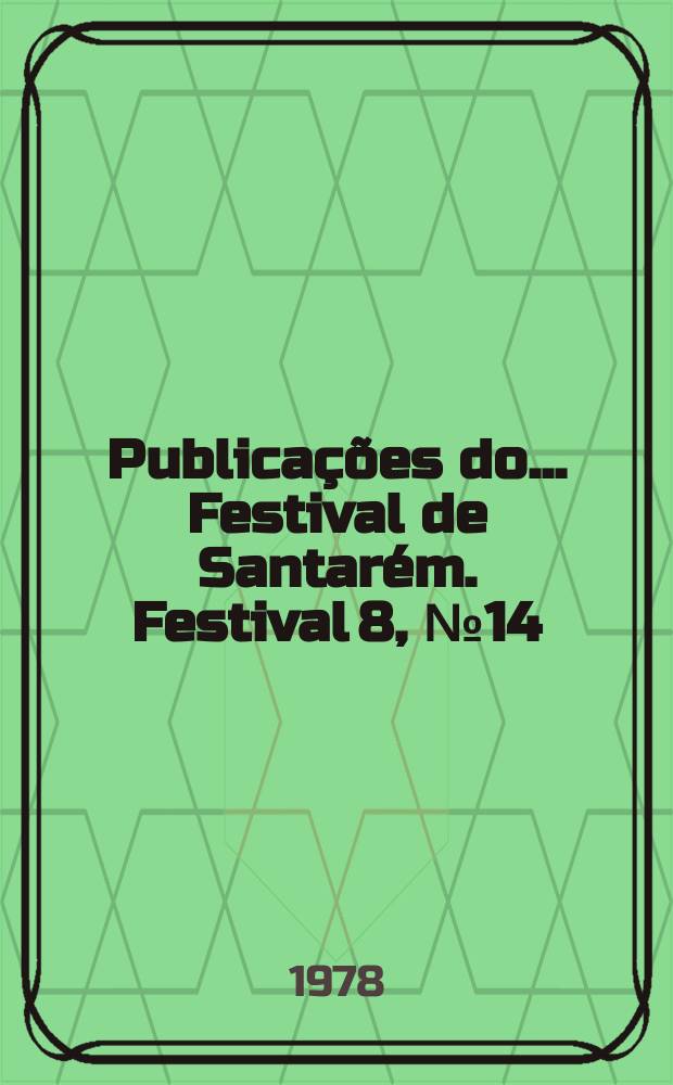 Publicações do ... Festival de Santarém. Festival 8, №14 : Primitivos do cinema português