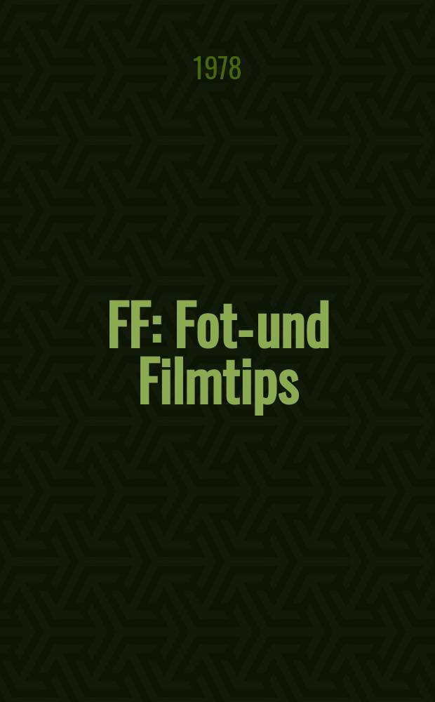 FF : Foto- und Filmtips : Die Kundenzeitschrift des Fotohandels