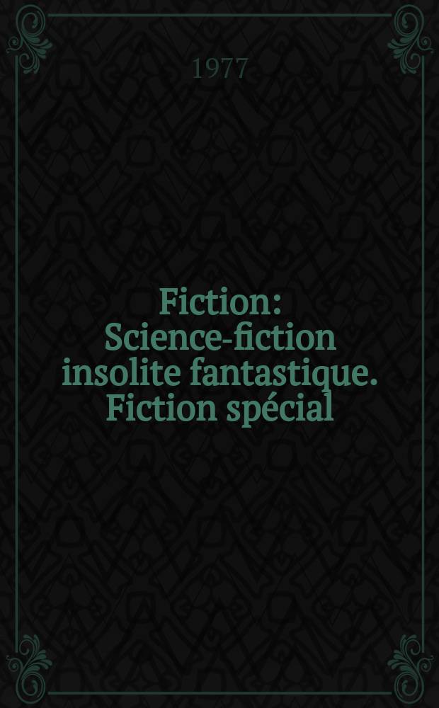 Fiction : Science-fiction insolite fantastique. Fiction spécial