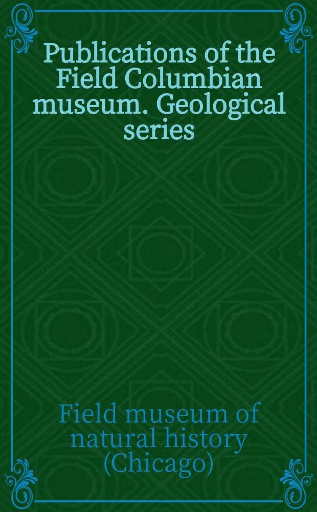 Publications of the Field Columbian museum. Geological series