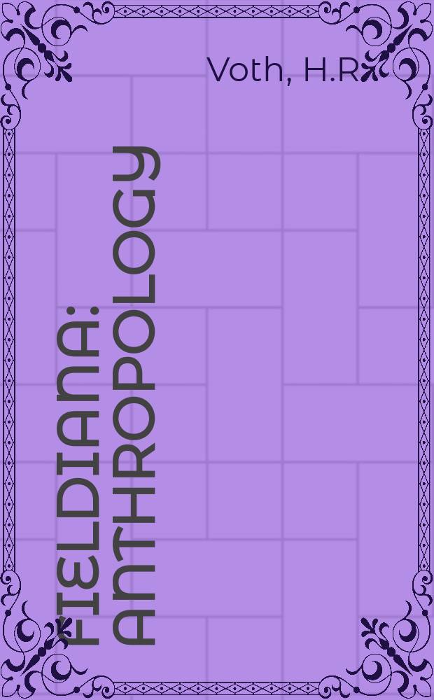 Fieldiana: anthropology : A continuation of the anthropological series of Field museum of natural history. Vol.11, №2 : Brief miscellaneous Hopi papers