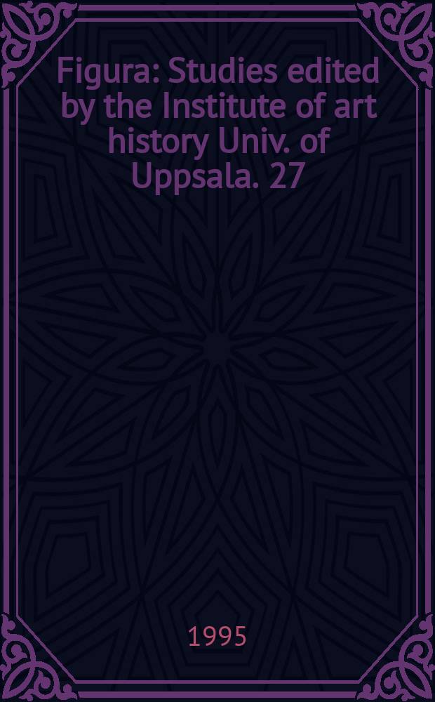 Figura : Studies edited by the Institute of art history Univ. of Uppsala. 27 : Islamic art and culture in Sub-Saharan Africa