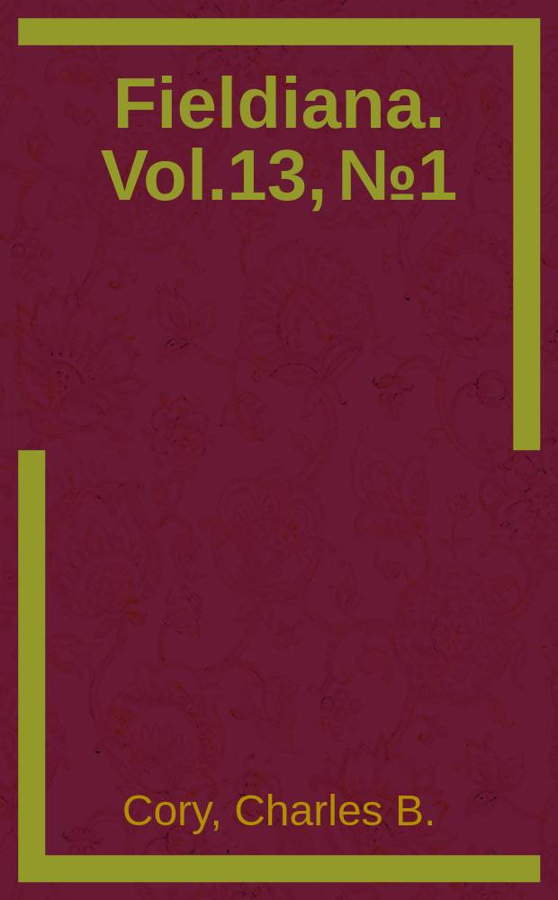 Fieldiana. Vol.13, №1 : Catalogue of birds of the Americas