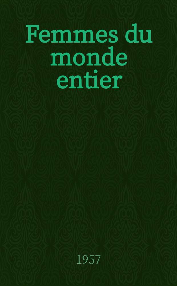 Femmes du monde entier : Fédération démocratique internationale des femmes. Année12 1957, №5