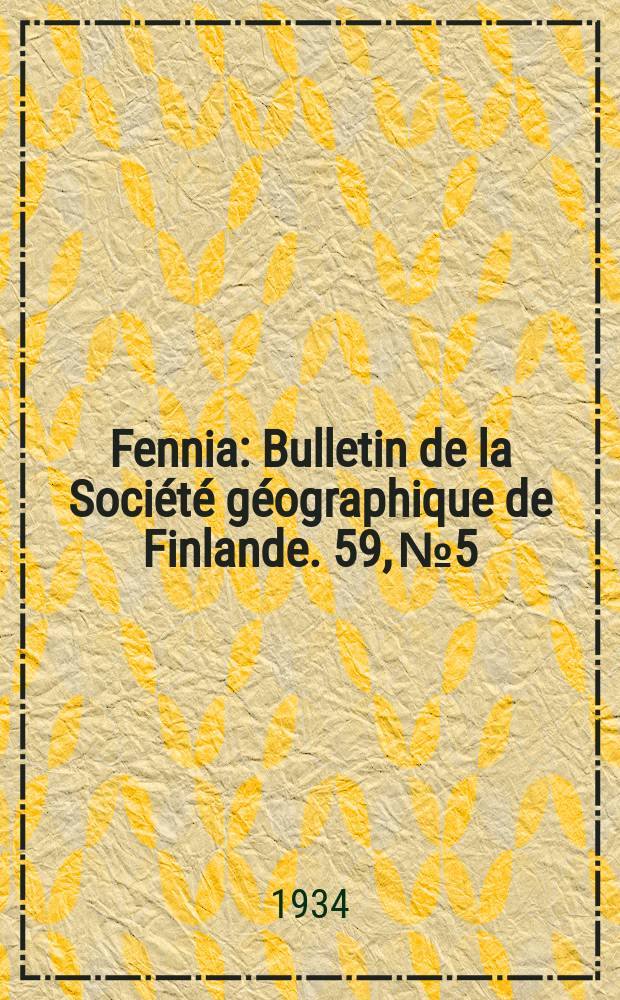 Fennia : Bulletin de la Société géographique de Finlande. 59, №5 : The nomenclature of towns and rural communes in Finland