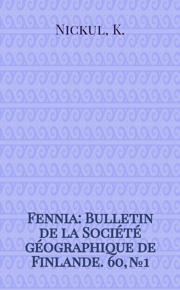 Fennia : Bulletin de la Société géographique de Finlande. 60, №1 : Petsamon eteläosan koltankieliset paikannimet kartografiselta kannalta