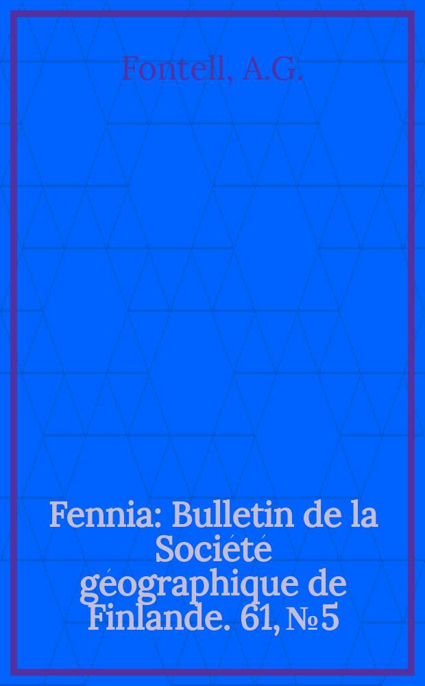 Fennia : Bulletin de la Société géographique de Finlande. 61, №5 : Nytt historiskt bidrag belysande bosättningen i Finland under landets forntid