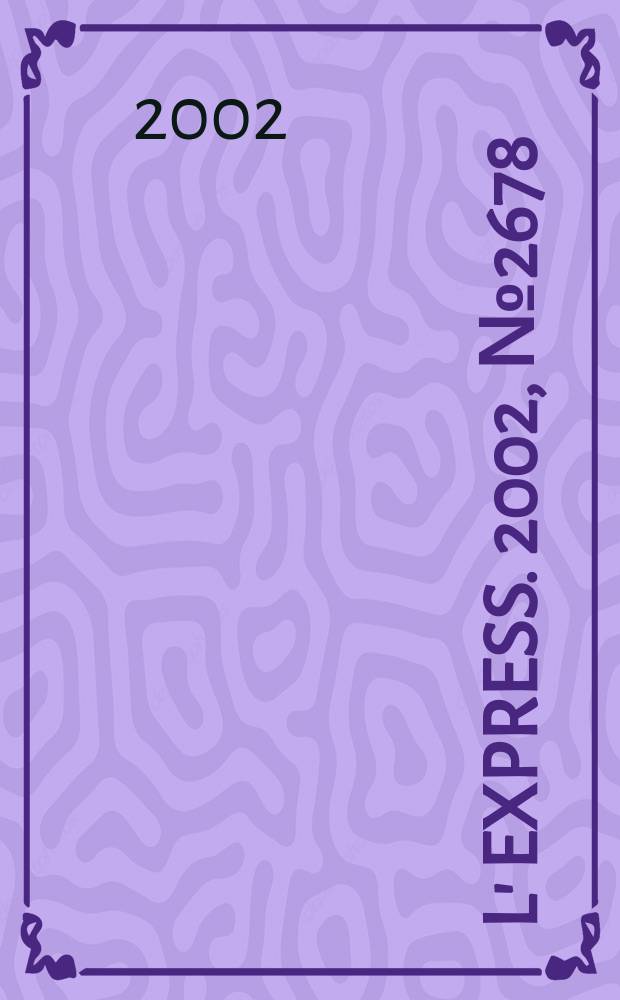 L' Express. 2002, №2678