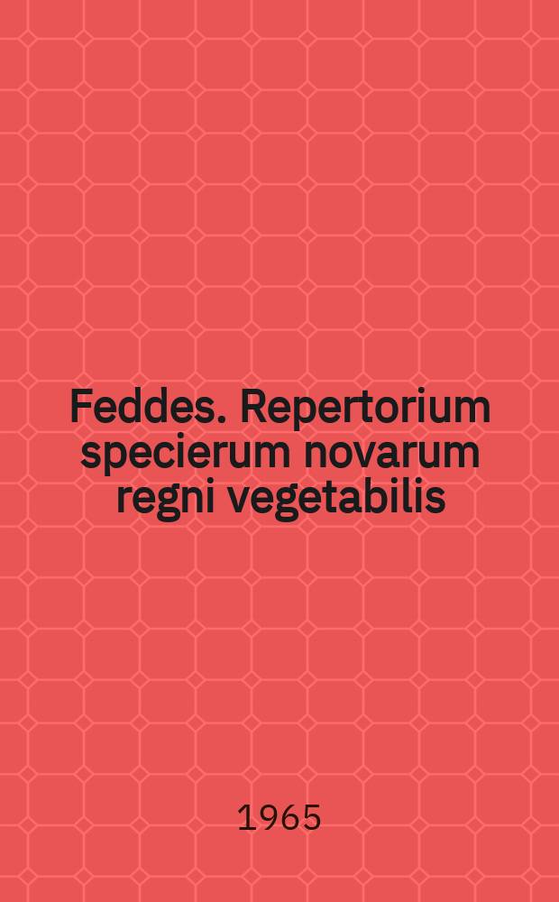 Feddes. Repertorium specierum novarum regni vegetabilis : Beiträge zur Vegetationskunde