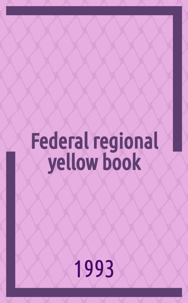 Federal regional yellow book : Who's who in the federal gov. dep., agencies, courts, milit. installations a. service acad. outside of Washington, DC : A publ. of Monitor publ. co